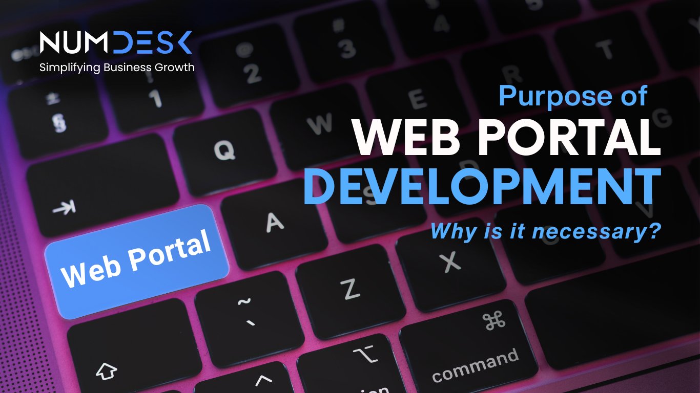 WHAT IS PURPOSE AND IMPORTANCE OF WEB PORTAL DEVELOPMENT?